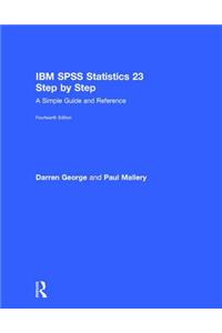 IBM SPSS Statistics 23 Step by Step: A Simple Guide and Reference