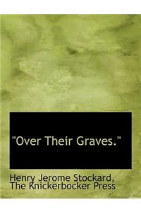 Over Their Graves.