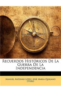 Recuerdos Históricos De La Guerra De La Independencia