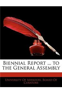 Biennial Report ... to the General Assembly