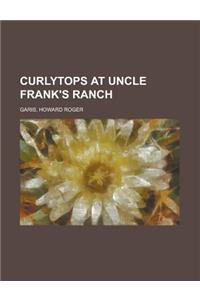 Curlytops at Uncle Frank's Ranch