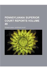 Pennsylvania Superior Court Reports Volume 49