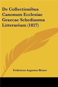 De Collectionibus Canonum Ecclesiae Graecae Schediasma Litterarium (1827)