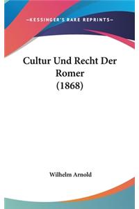 Cultur Und Recht Der Romer (1868)