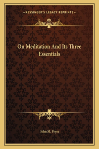 On Meditation and Its Three Essentials