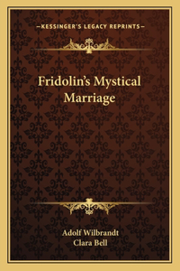 Fridolin's Mystical Marriage