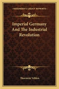 Imperial Germany and the Industrial Revolution