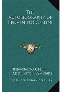 The Autobiography of Benvenuto Cellini