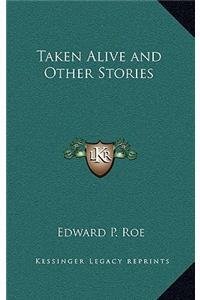 Taken Alive and Other Stories