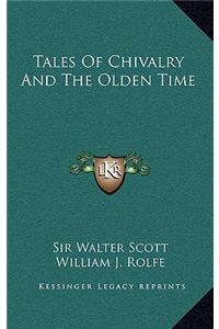 Tales Of Chivalry And The Olden Time