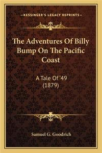 The Adventures Of Billy Bump On The Pacific Coast