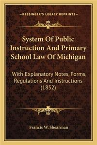 System of Public Instruction and Primary School Law of Michisystem of Public Instruction and Primary School Law of Michigan Gan