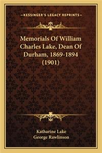 Memorials of William Charles Lake, Dean of Durham, 1869-1894 (1901)