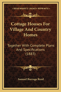 Cottage Houses for Village and Country Homes