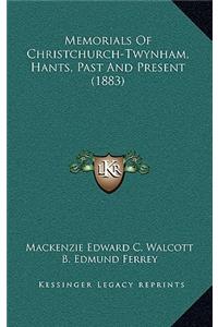 Memorials of Christchurch-Twynham, Hants, Past and Present (1883)