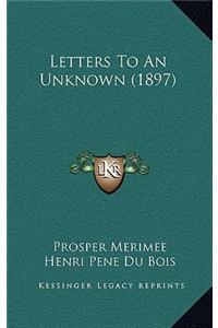 Letters to an Unknown (1897)