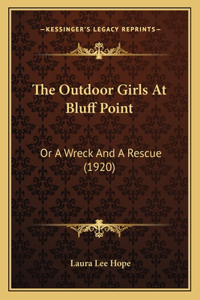 Outdoor Girls At Bluff Point: Or A Wreck And A Rescue (1920)