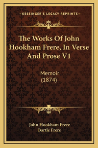 The Works of John Hookham Frere, in Verse and Prose V1