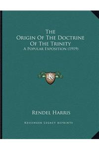 The Origin Of The Doctrine Of The Trinity