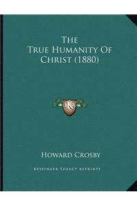 The True Humanity Of Christ (1880)