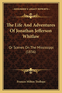 Life And Adventures Of Jonathan Jefferson Whitlaw