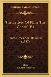 The Letters Of Pliny The Consul V1