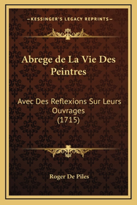 Abrege de La Vie Des Peintres