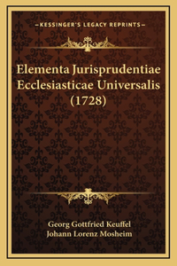 Elementa Jurisprudentiae Ecclesiasticae Universalis (1728)