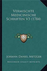 Vermischte Medicinische Schriften V3 (1784)