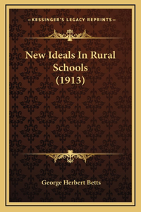 New Ideals In Rural Schools (1913)