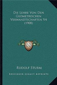 Lehre Von Den Geometrischen Verwandtschaften V4 (1908)