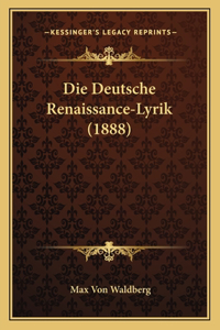 Die Deutsche Renaissance-Lyrik (1888)