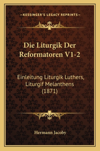 Liturgik Der Reformatoren V1-2