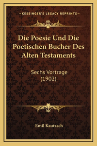 Die Poesie Und Die Poetischen Bucher Des Alten Testaments