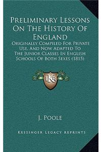 Preliminary Lessons On The History Of England