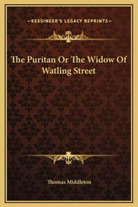 The Puritan Or The Widow Of Watling Street