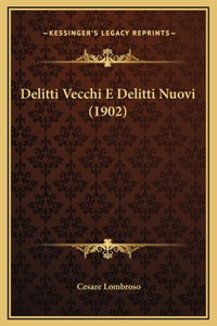 Delitti Vecchi E Delitti Nuovi (1902)