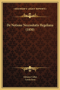 De Notione Necessitatis Hegeliana (1850)