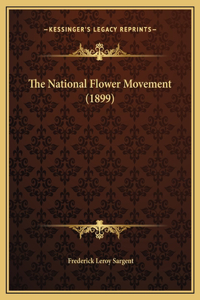 The National Flower Movement (1899)