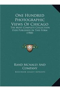 One Hundred Photographic Views Of Chicago