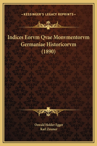 Indices Eorvm Qvae Monvmentorvm Germaniae Historicorvm (1890)