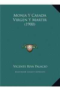 Monja Y Casada Virgen Y Martir (1900)