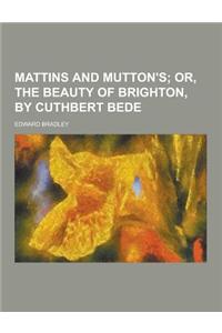 Mattins and Mutton's