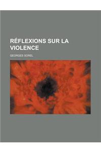 Reflexions Sur La Violence