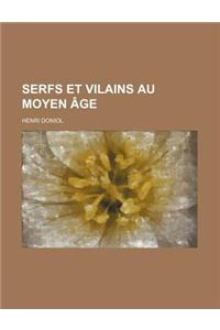 Serfs Et Vilains Au Moyen Age