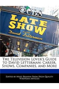 The Television Lover's Guide to David Letterman