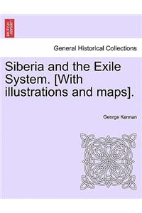 Siberia and the Exile System. [With Illustrations and Maps]. Volume One