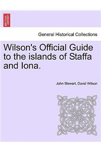 Wilson's Official Guide to the Islands of Staffa and Iona.