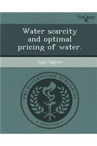Water Scarcity and Optimal Pricing of Water
