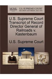 U.S. Supreme Court Transcript of Record Director General of Railroads V. Kastenbaum